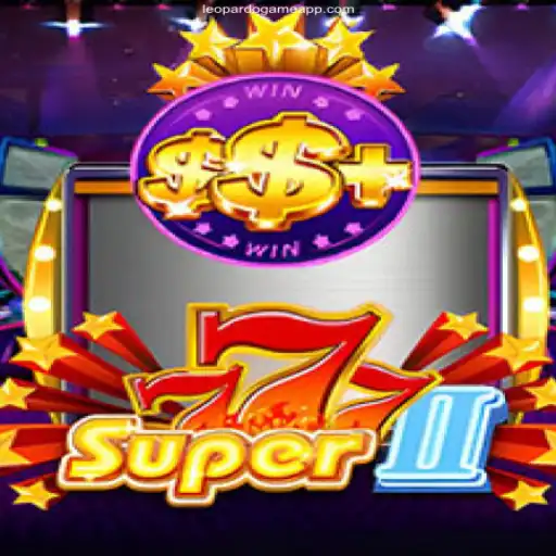 Discover Super777II: The Thrilling Casino Game on LEOPARDOGAME⭐️